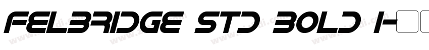Felbridge Std Bold I字体转换